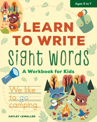 Learn to Write Sight Words: A Workbook for Kids by Lewallen, Hayley