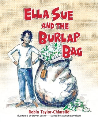 Ella Sue and the Burlap Bag by Chiarello, Robin Taylor