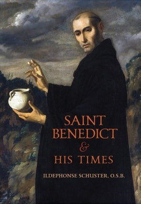 Saint Benedict and His Times by Schuster, Ildephonse