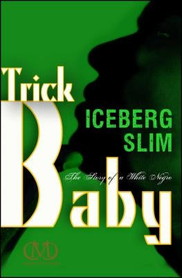 Trick Baby by Slim, Iceberg