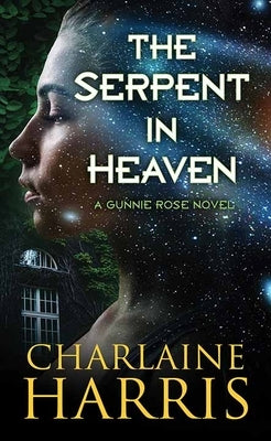 The Serpent in Heaven: A Gunnie Rose Novel by Harris, Charlaine