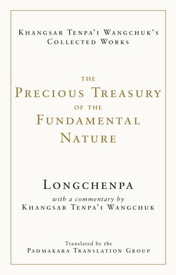 The Precious Treasury of the Fundamental Nature by Longchenpa