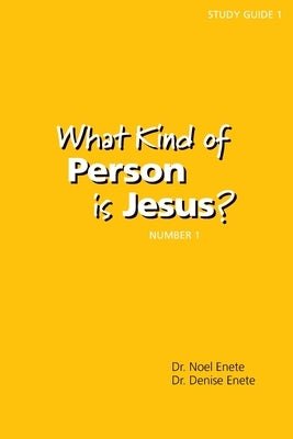 What Kind of Person is Jesus? (number 1) by Enete, Noel