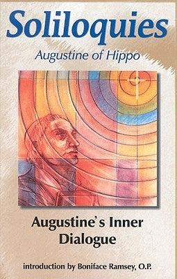 Soliloquies: Augustine's Inner Dialogue by Rotelle, John E.
