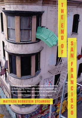 The End of San Francisco by Bernstein Sycamore, Mattilda