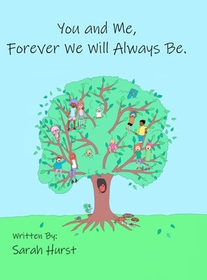 You and Me, Forever We Will Always Be by Hurst, Sarah