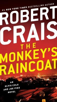 The Monkey's Raincoat: An Elvis Cole and Joe Pike Novel by Crais, Robert