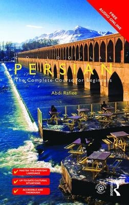 Colloquial Persian: The Complete Course for Beginners by Rafiee, Abdi
