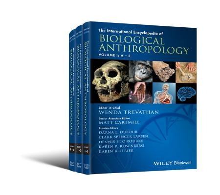 The International Encyclopedia of Biological Anthropology by Trevathan, Wenda