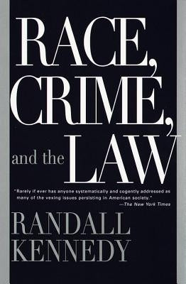 Race, Crime, and the Law by Kennedy, Randall