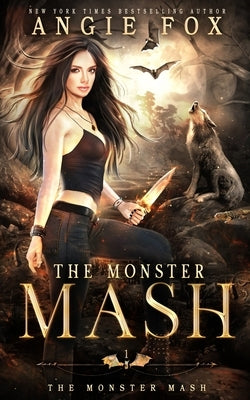 The Monster MASH: A dead funny romantic comedy by Fox, Angie