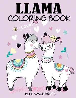 Llama Coloring Book: A Fun Llama Coloring Book for Kids by Blue Wave Press