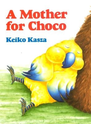 A Mother for Choco by Kasza, Keiko
