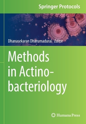 Methods in Actinobacteriology by Dharumadurai, Dhanasekaran