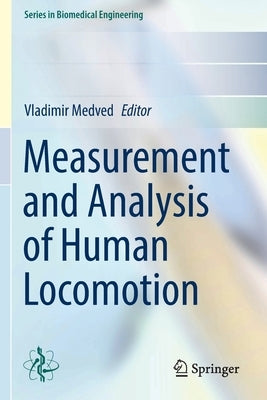 Measurement and Analysis of Human Locomotion by Medved, Vladimir