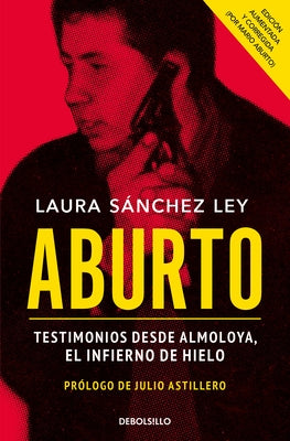 Aburto. Testimonios Desde Almoloya, El Infierno de Hielo / Aburto. Testimonies F ROM Almoloya Prison by S&#225;nchez Ley, Laura