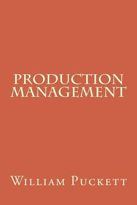 Production Management by Puckett, William R.