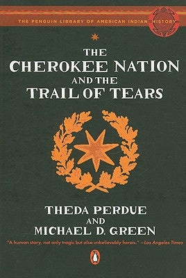 The Cherokee Nation and the Trail of Tears by Perdue, Theda
