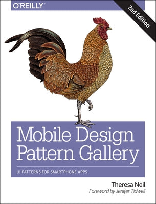 Mobile Design Pattern Gallery: Ui Patterns for Smartphone Apps by Neil, Theresa