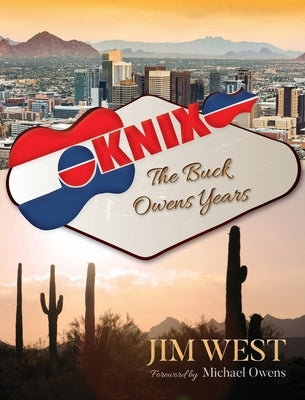Knix: The Buck Owens Years by West, Jim