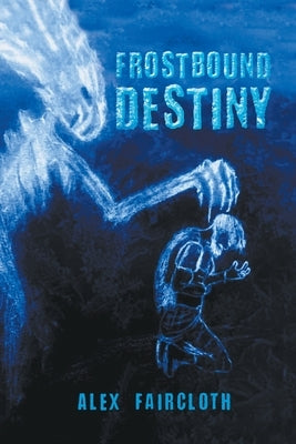 Frostbound Destiny by Faircloth, Alex