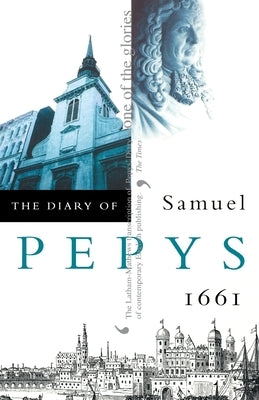 The Diary of Samuel Pepys: Volume II - 1661 by Pepys, Samuel