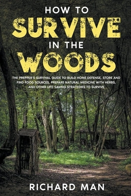 How to Survive in The Woods by Man, Richard