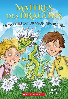 Maîtres Des Dragons N° 21: Le Parfum Du Dragon Des Fleurs by West, Tracey