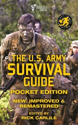 The US Army Survival Guide - Pocket Edition: New, Improved and Remastered by U S Army