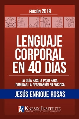 Lenguaje Corporal en 40 Días by Rosas, Jes&#250;s Enrique