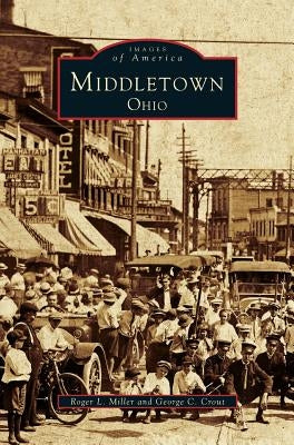 Middletown Ohio by Miller, Roger L.