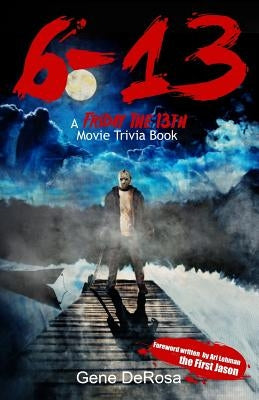 6-13 A Friday the 13th Movie Trivia Book by Lando, Diogo