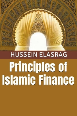 Principles of Islamic Finance by Elasrag, Hussein