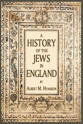 A History of the Jews in England by Hyamson, Albert M.