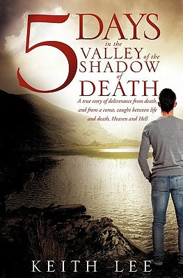 5 days in the valley of the shadow of death by Lee, Keith