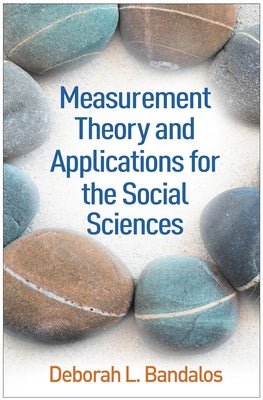 Measurement Theory and Applications for the Social Sciences by Bandalos, Deborah L.