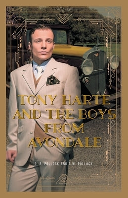 Tony Harte And The Boys From Avondale by D R Pollock