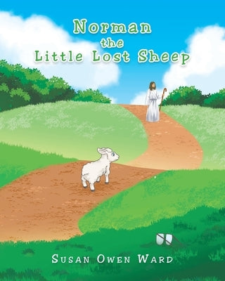 Norman the Little Lost Sheep by Ward, Susan Owen