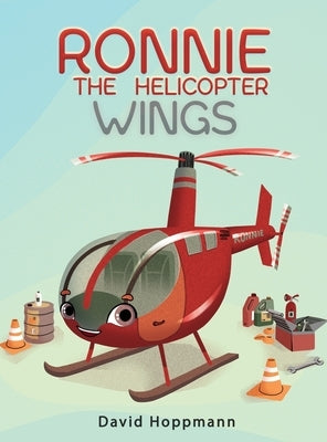 Ronnie the Helicopter: Wings by Hoppmann, David Lawrence