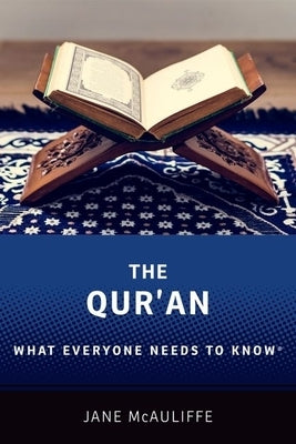 The Qur'an: What Everyone Needs to Know(r) by McAuliffe, Jane