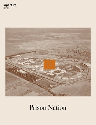 Prison Nation: Aperture 230 by Aperture