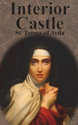 Interior Castle by Teresa of Avila, St