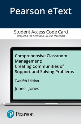 Comprehensive Classroom Management: Creating Communities of Support and Solving Problems by Jones, Vern