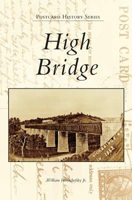 High Bridge by Honachefsky, William, Jr.