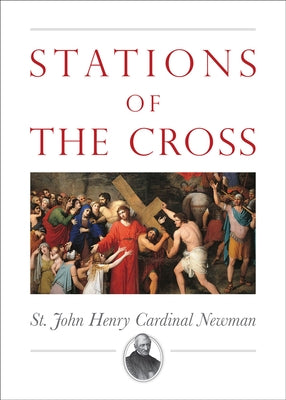 Stations of the Cross by Newman, John Henry