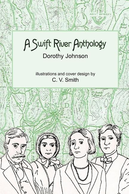 A Swift River Anthology by Johnson, Dorothy