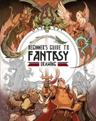 Beginner's Guide to Fantasy Drawing by Publishing 3dtotal