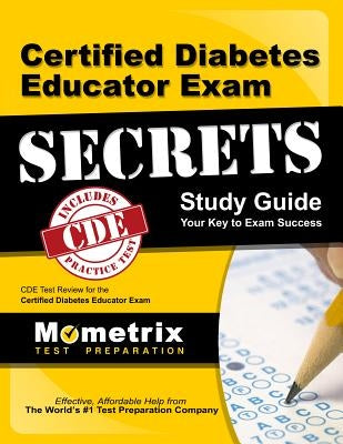 Certified Diabetes Educator Exam Secrets Study Guide: Cde Test Review for the Certified Diabetes Educator Exam by Cde Exam Secrets Test Prep