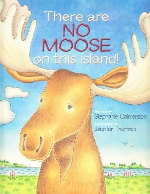 There Are No Moose on This Island! by Calmenson, Stephanie
