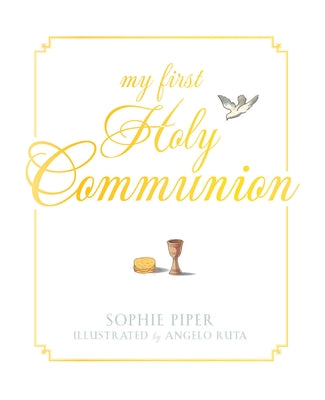 My First Holy Communion: Prayers for a Lifetime by Piper, Sophie
